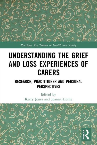 Understanding the Grief and Loss Experiences of Carers