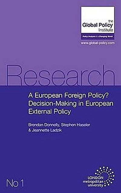 A European Foreign Policy? Decision-Making in European External Policy