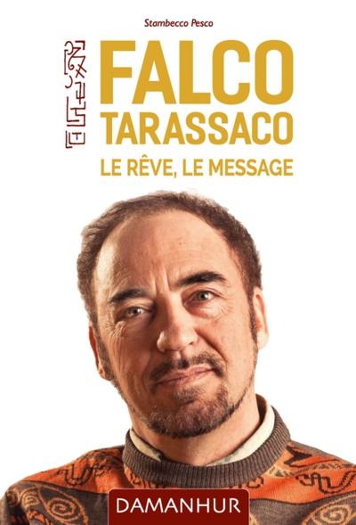 Falco Tarassaco. Le rêve, le message