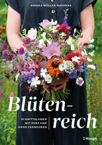 Blütenreich - Schnittblumen mit Herz und Hand vermehren