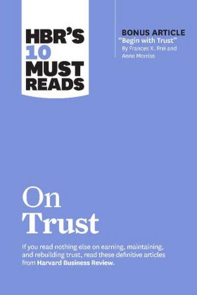 HBR’s 10 Must Reads on Trust