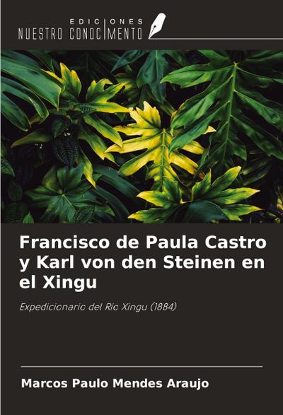 Francisco de Paula Castro y Karl von den Steinen en el Xingu