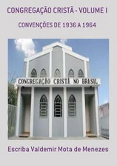 CONGREGAÇÃO CRISTÃ - VOLUME I