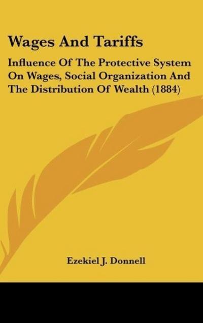 Wages And Tariffs - Ezekiel J. Donnell