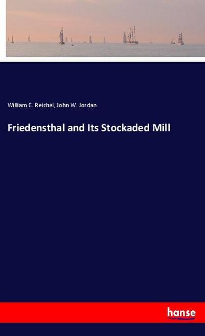Friedensthal and Its Stockaded Mill