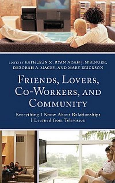 Friends, Lovers, Co-Workers, and Community