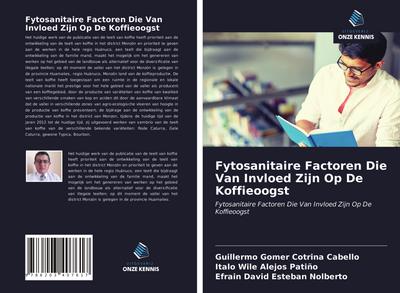 Fytosanitaire Factoren Die Van Invloed Zijn Op De Koffieoogst