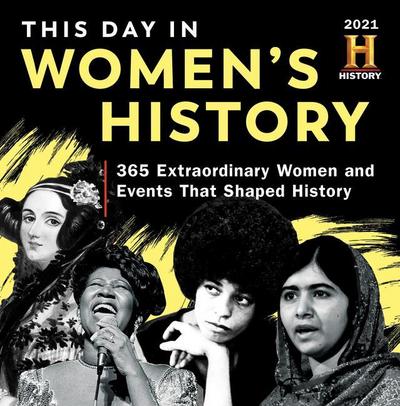 2021 History Channel This Day in Women’s History Boxed Calendar: 365 Extraordinary Women and Events That Shaped History