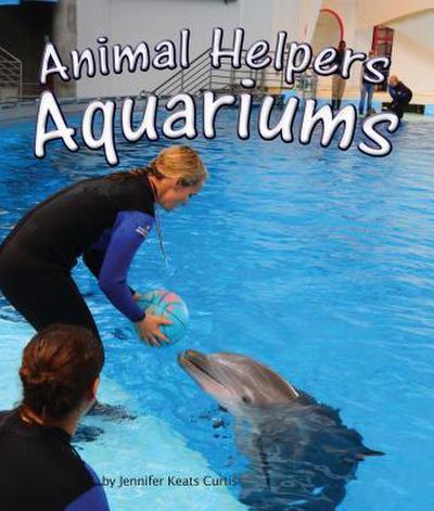 Animal Helpers: Aquariums