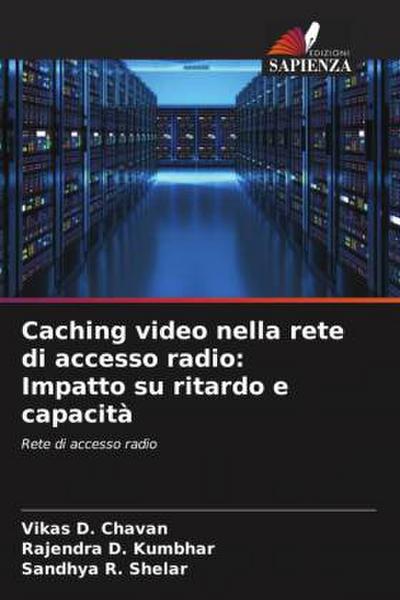 Caching video nella rete di accesso radio: Impatto su ritardo e capacità