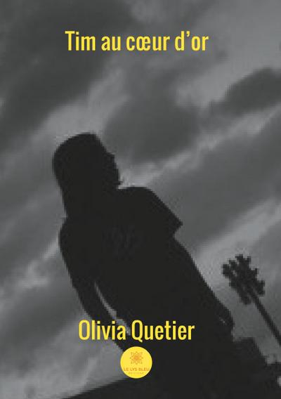 Tim au coeur d'or - Olivia Quetier