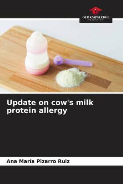 Update on cow’s milk protein allergy