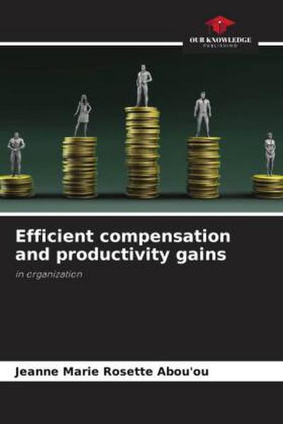 Efficient compensation and productivity gains