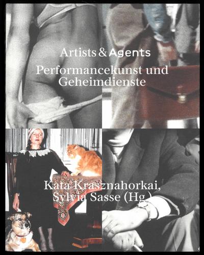 Artists & Agents: Performancekunst und Geheimdienste