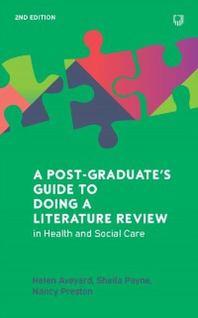 Postgraduate’s Guide to Doing a Literature Review in Health and Social Care, 2e