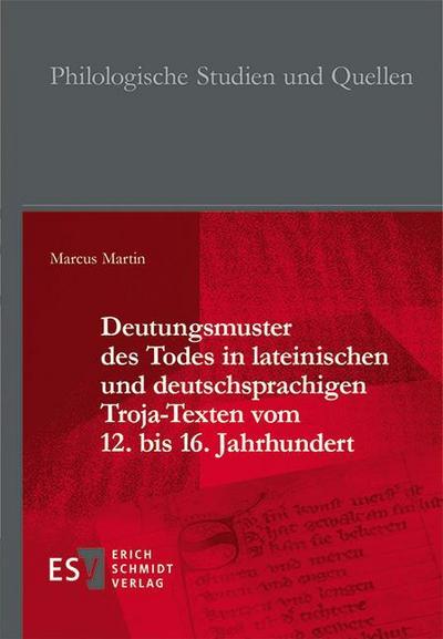 Deutungsmuster des Todes in lateinischen und deutschsprachigen Troja-Texten vom 12. bis 16. Jahrhundert