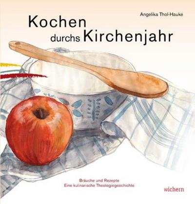 Kochen durchs Kirchenjahr