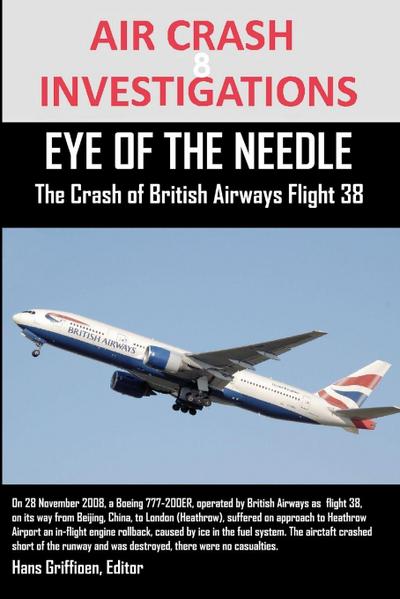 AIR CRASH INVESTIGATIONS  EYE OF THE NEEDLE  The Crash of British Airways Flight 38
