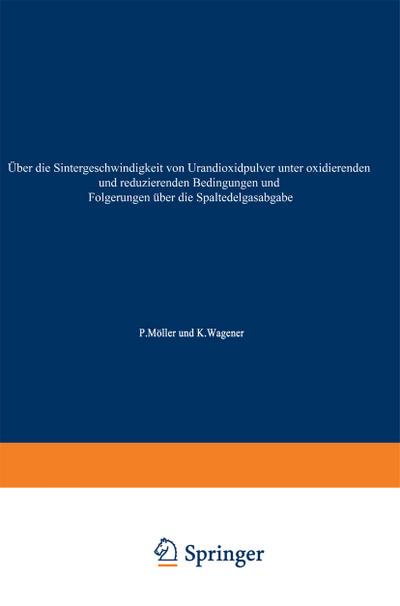Über die Sintergeschwindigkeit von Urandioxidpulver unter oxidierenden und reduzierenden Bedingungen und Folgerungen über die Spaltedelgasabgabe