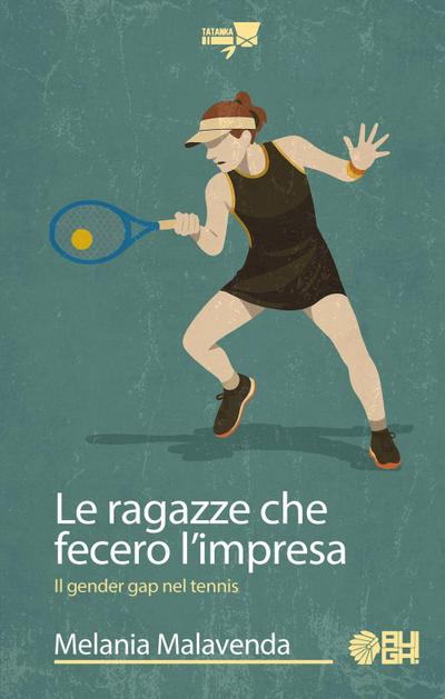 Le ragazze che fecero l’impresa. Il gender gap nel tennis