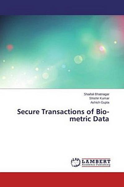 Secure Transactions of Bio-metric Data