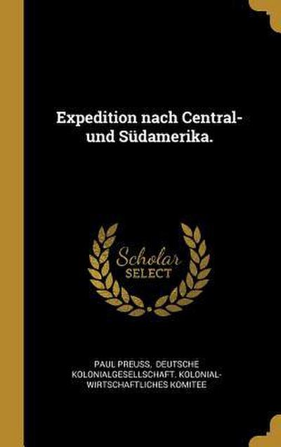 Expedition Nach Central- Und Südamerika.