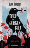 Flavia de Luce 01. Mord im Gurkenbeet