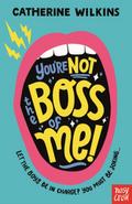 You’re Not the Boss of Me!