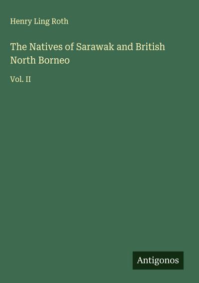 The Natives of Sarawak and British North Borneo