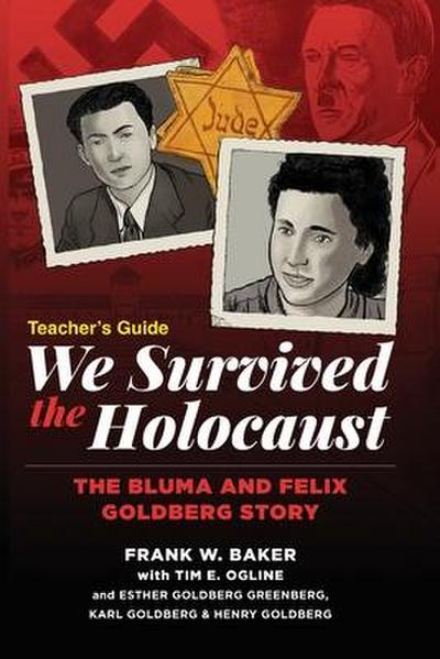 Baker, F: WE SURVIVED THE HOLOCAUST TEAC