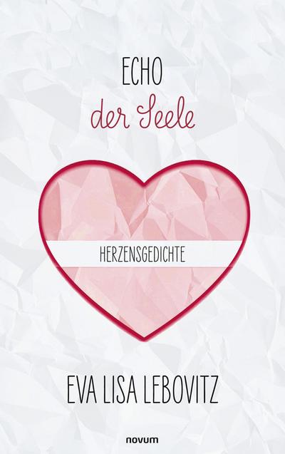 Echo der Seele: Herzensgedichte