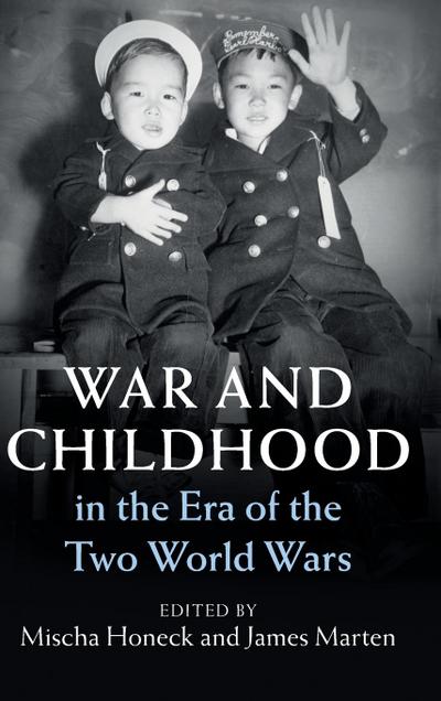War and Childhood in the Era of the Two World Wars
