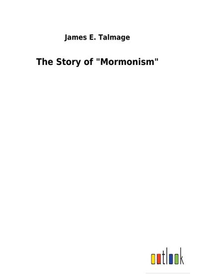 The Story of "Mormonism"