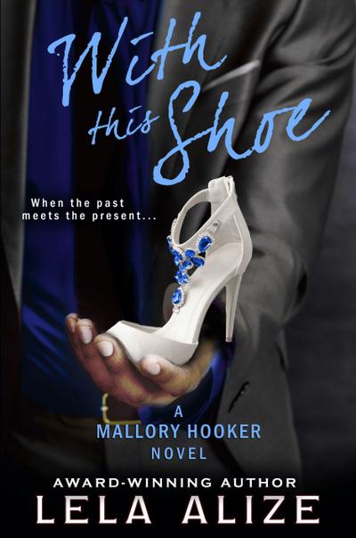 With This Shoe (Mallory Hooker Series, #3)