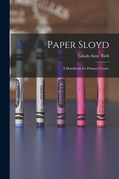 Paper Sloyd: A Handbook for Primary Grades