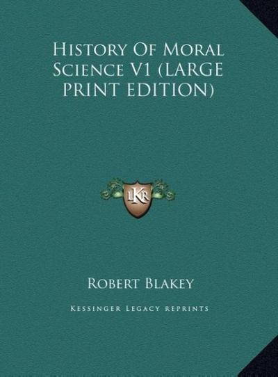 History Of Moral Science V1 (LARGE PRINT EDITION)
