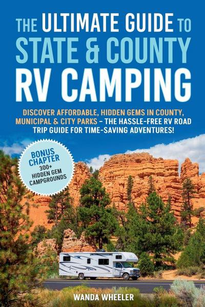 The Ultimate Guide to State & County RV Camping 