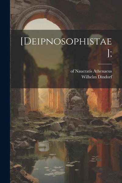 [Deipnosophistae];