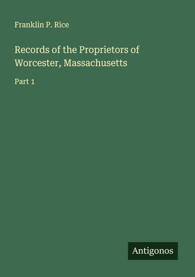 Records of the Proprietors of Worcester, Massachusetts