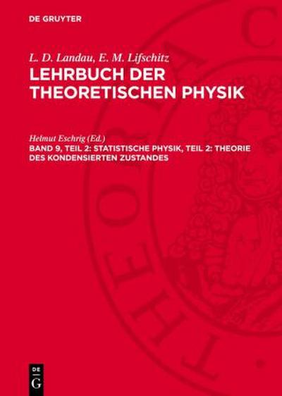 Lehrbuch der theoretischen Physik, Band 9, Teil 2, Statistische Physik, Teil 2: Theorie des kondensierten Zustandes