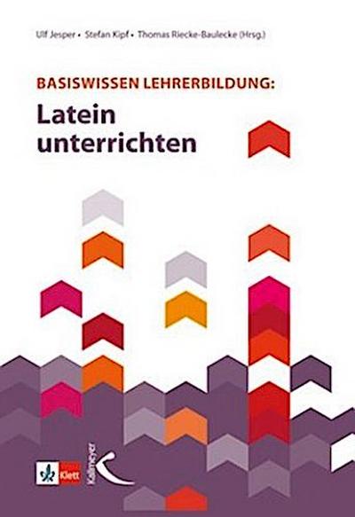 Basiswissen Lehrerbildung: Latein unterrichten