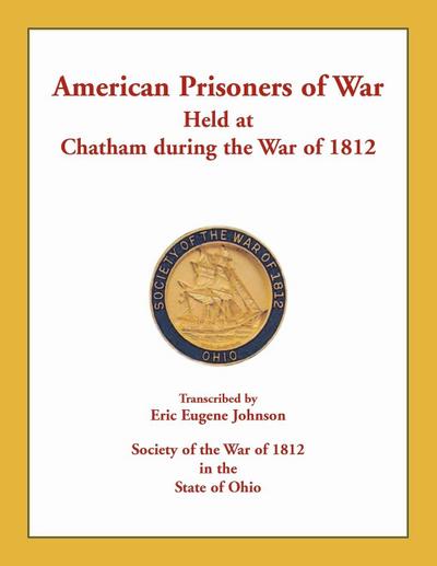 American Prisoners of War Held at Chatham During the War of 1812