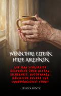Wenn Ihre Eltern Hilfe ablehnen
