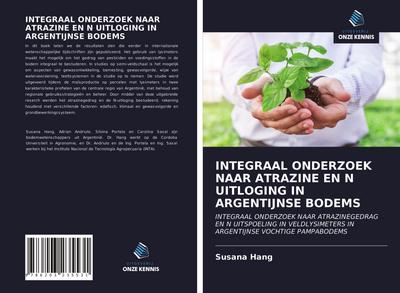 INTEGRAAL ONDERZOEK NAAR ATRAZINE EN N UITLOGING IN ARGENTIJNSE BODEMS