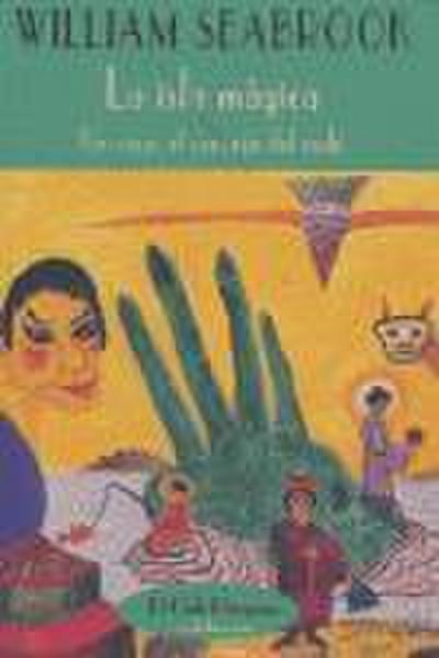 La isla mágica : un viaje al corazón del vudú