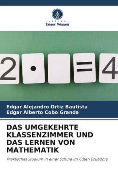 DAS UMGEKEHRTE KLASSENZIMMER UND DAS LERNEN VON MATHEMATIK