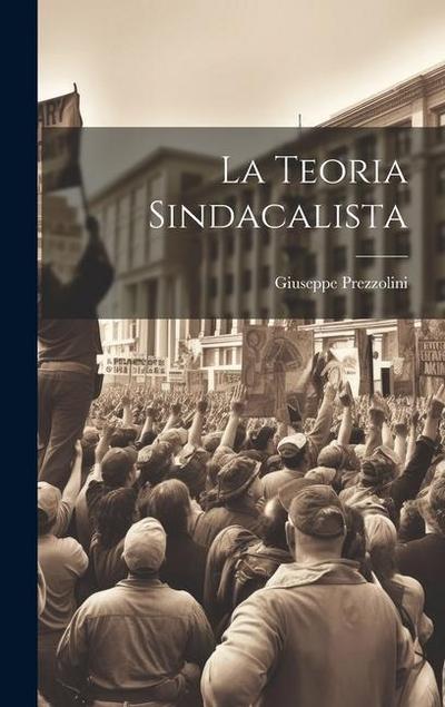 La Teoria Sindacalista