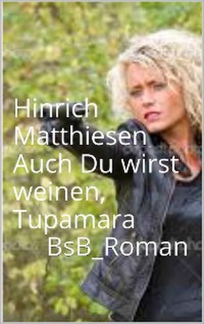 Auch Du wirst weinen, Tupamara