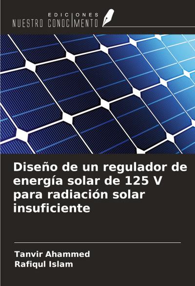 Diseño de un regulador de energía solar de 125 V para radiación solar insuficiente