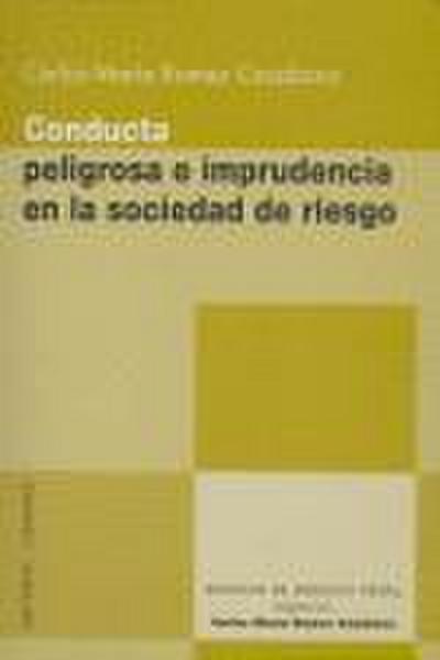 Conducta peligrosa e imprudencia en la sociedad de riesgo